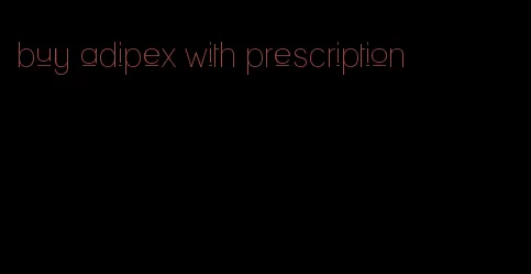 buy adipex with prescription