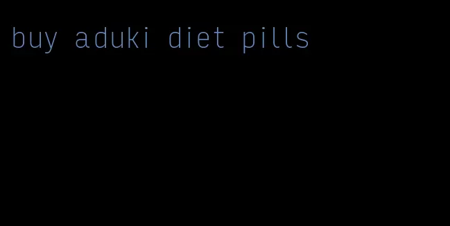 buy aduki diet pills