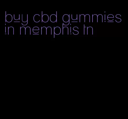 buy cbd gummies in memphis tn