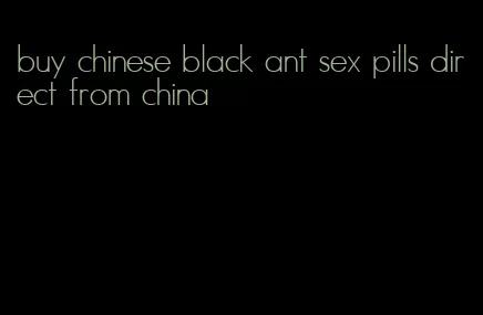 buy chinese black ant sex pills direct from china