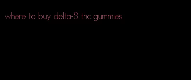 where to buy delta-8 thc gummies