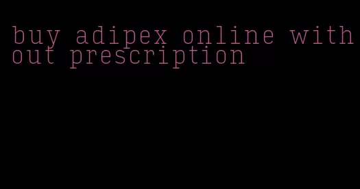 buy adipex online without prescription