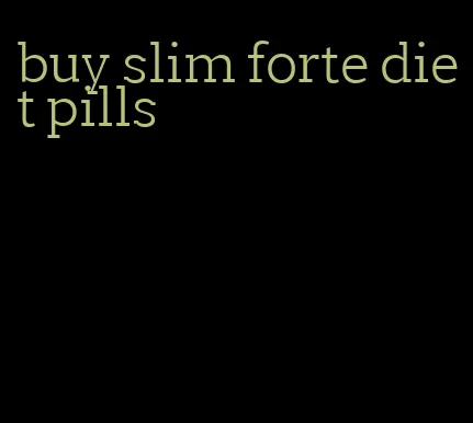 buy slim forte diet pills