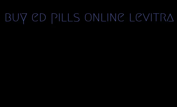 buy ed pills online levitra