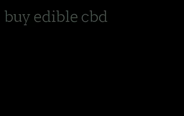 buy edible cbd