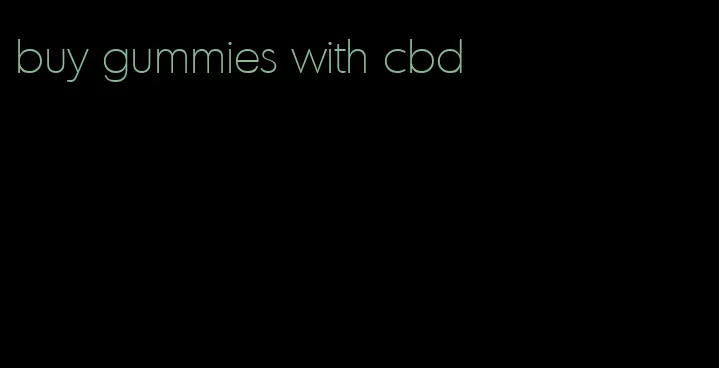 buy gummies with cbd