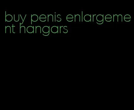 buy penis enlargement hangars