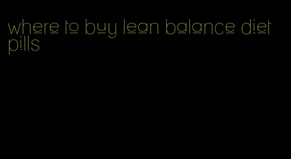 where to buy lean balance diet pills