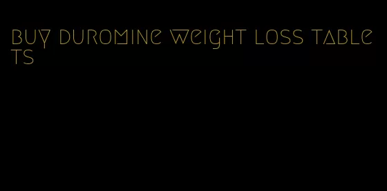 buy duromine weight loss tablets