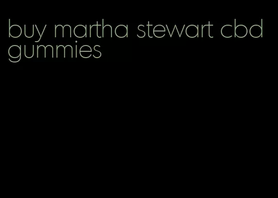 buy martha stewart cbd gummies