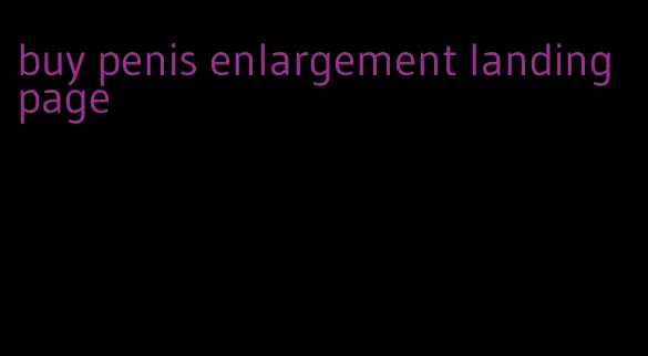 buy penis enlargement landing page