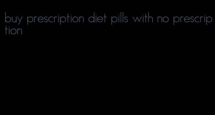 buy prescription diet pills with no prescription