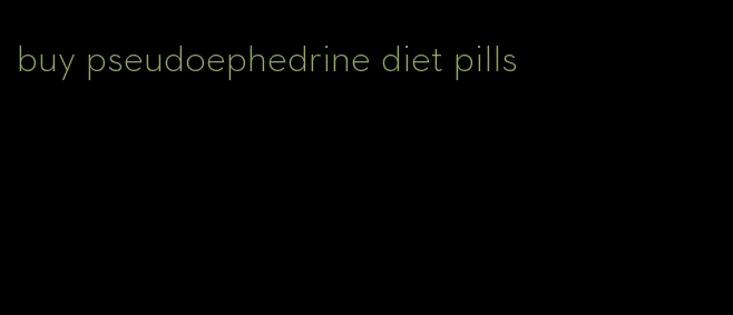 buy pseudoephedrine diet pills