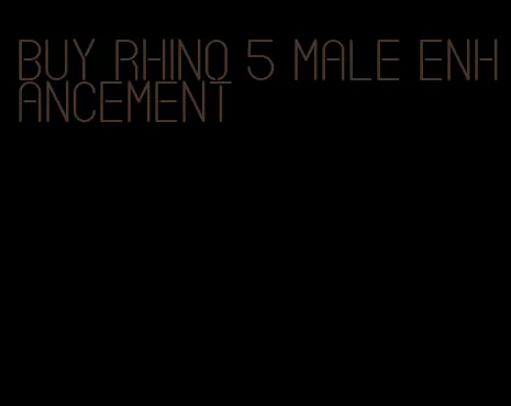 buy rhino 5 male enhancement