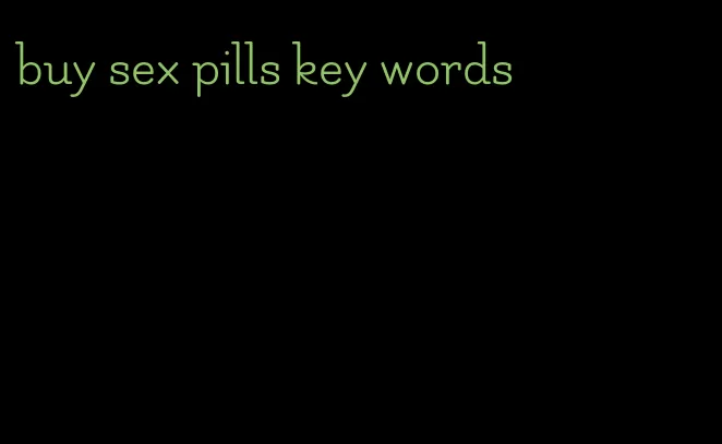 buy sex pills key words