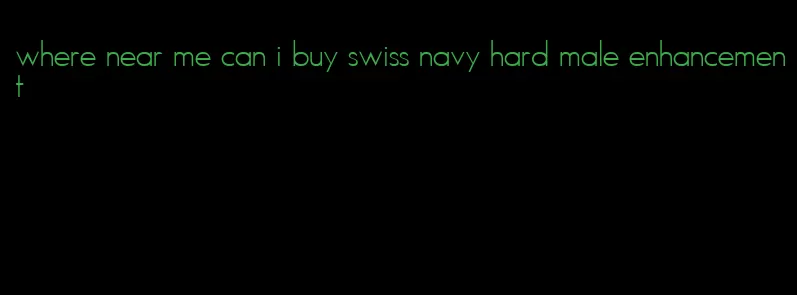 where near me can i buy swiss navy hard male enhancement