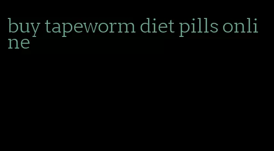 buy tapeworm diet pills online