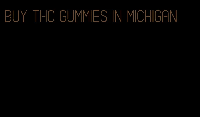 buy thc gummies in michigan