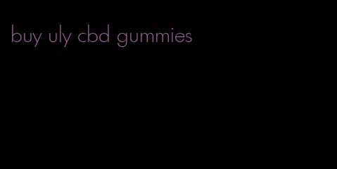 buy uly cbd gummies