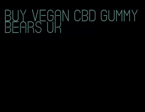 buy vegan cbd gummy bears uk