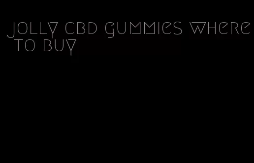 jolly cbd gummies where to buy