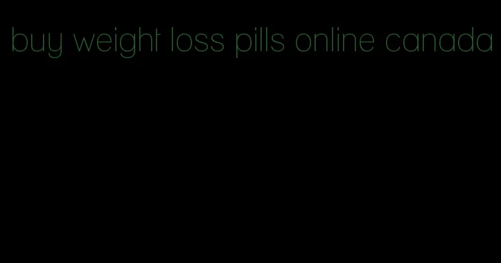 buy weight loss pills online canada