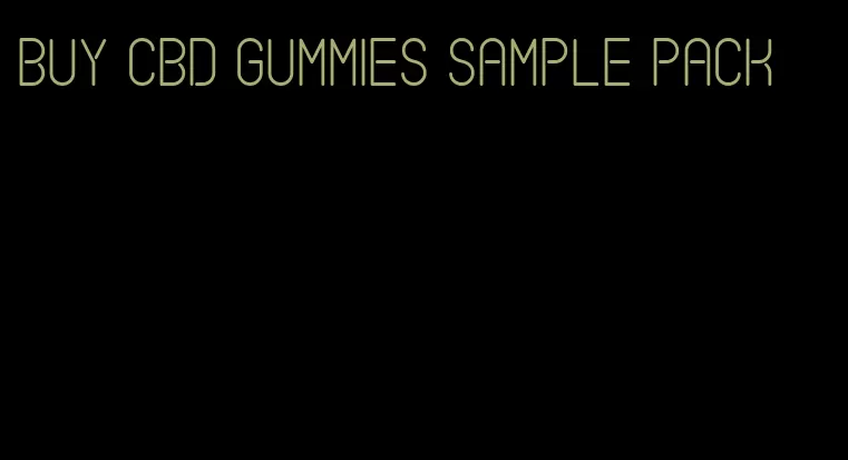 buy cbd gummies sample pack