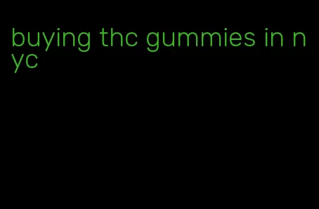 buying thc gummies in nyc