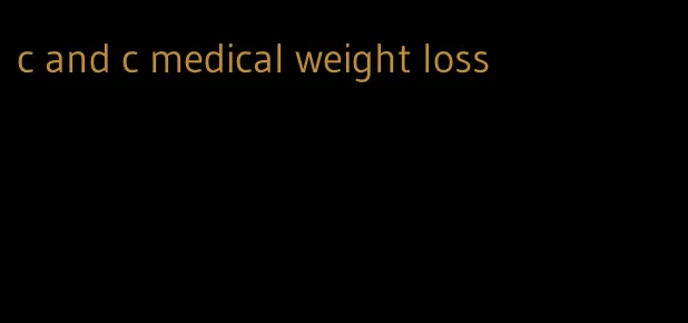 c and c medical weight loss