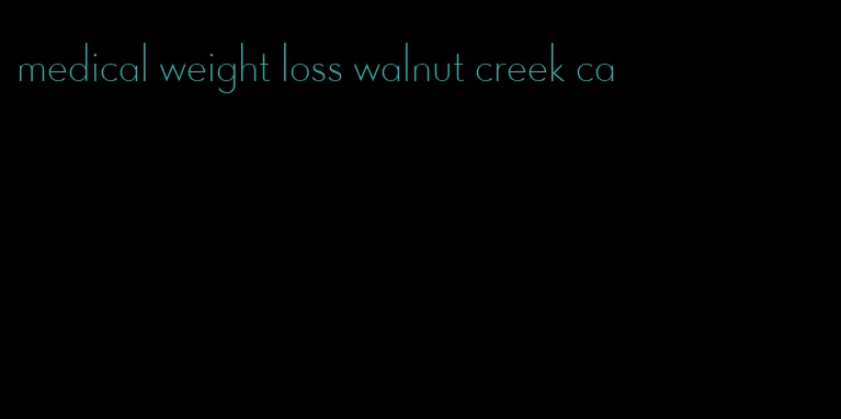 medical weight loss walnut creek ca