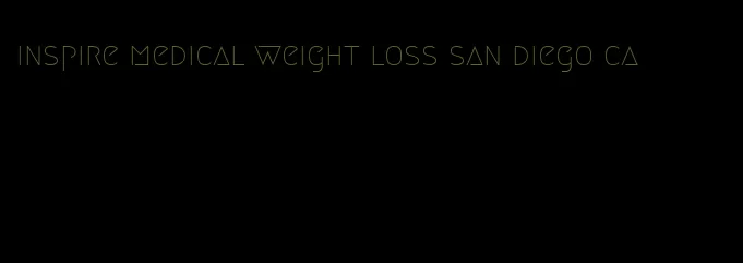 inspire medical weight loss san diego ca