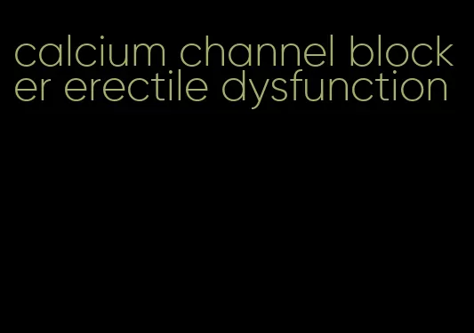 calcium channel blocker erectile dysfunction