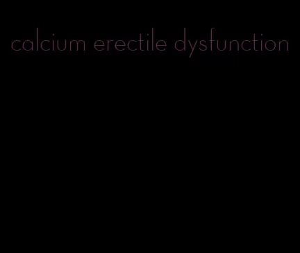 calcium erectile dysfunction