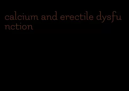 calcium and erectile dysfunction