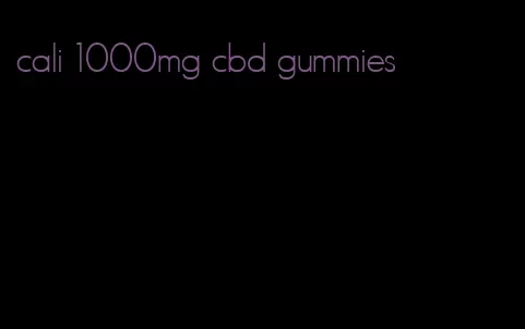 cali 1000mg cbd gummies