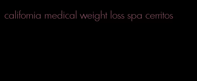 california medical weight loss spa cerritos