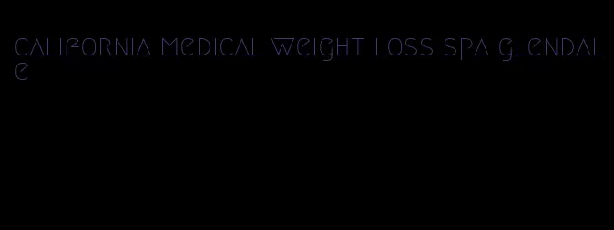 california medical weight loss spa glendale