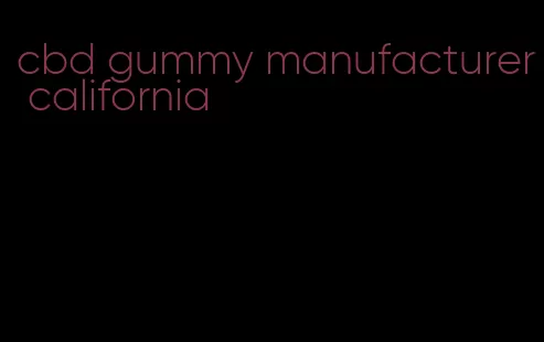 cbd gummy manufacturer california