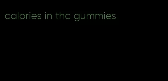 calories in thc gummies