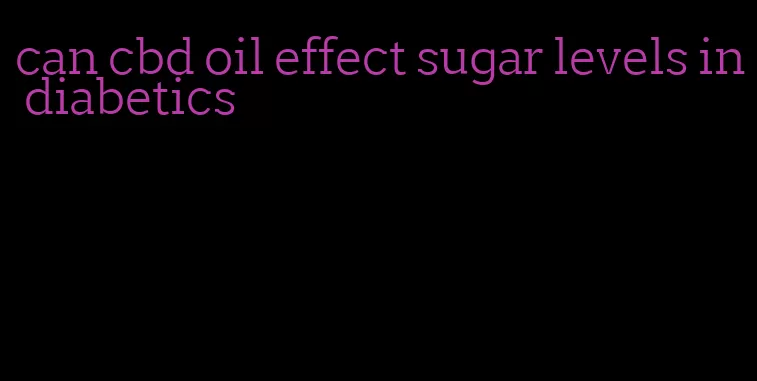 can cbd oil effect sugar levels in diabetics