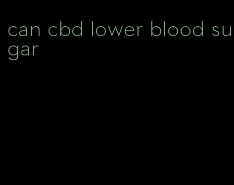 can cbd lower blood sugar