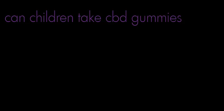 can children take cbd gummies