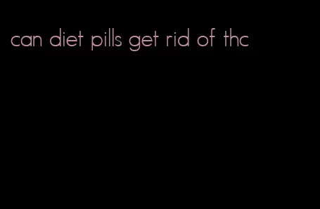 can diet pills get rid of thc