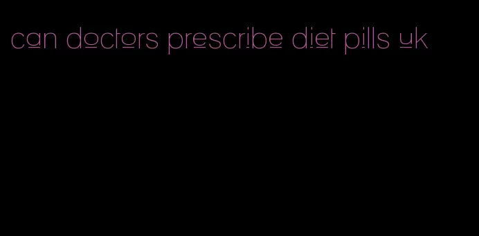 can doctors prescribe diet pills uk