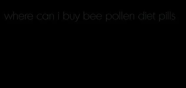 where can i buy bee pollen diet pills