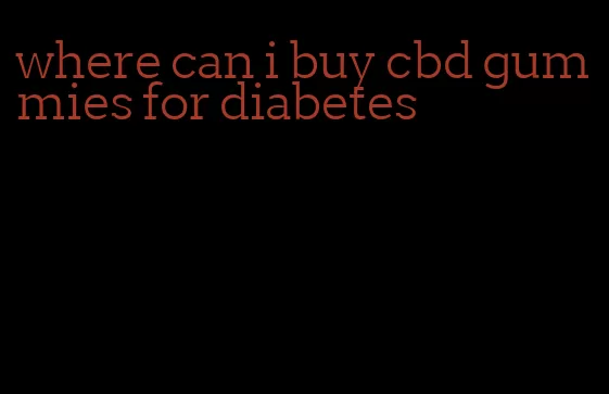 where can i buy cbd gummies for diabetes