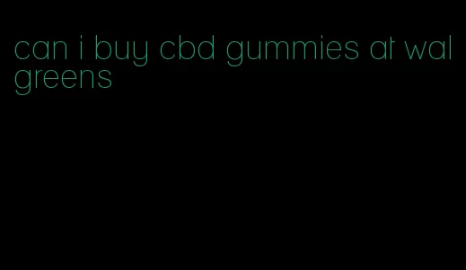 can i buy cbd gummies at walgreens