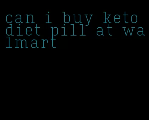 can i buy keto diet pill at walmart