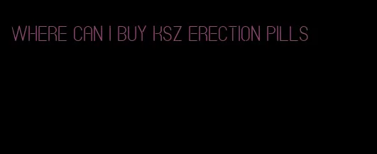 where can i buy ksz erection pills