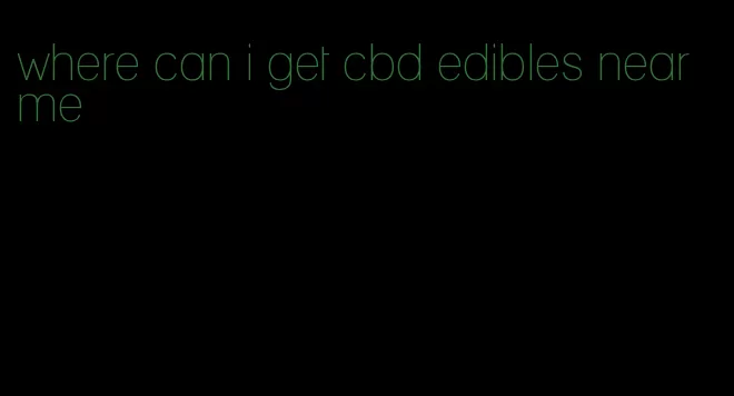 where can i get cbd edibles near me